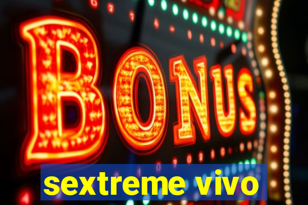 sextreme vivo